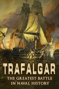 Trafalgar: The Greatest Naval Battle in History (2007)