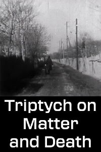 Triptych on Matter and Death (1960)