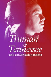 Truman y Tennessee: una conversación íntima (2021)