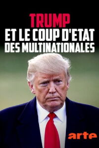 Trump et le coup d'État des multinationales (2018)