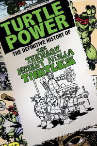 Turtle Power: La Historia Definitiva de las Tortugas Ninja (2014)