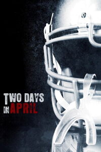 Two Days In April (2007)