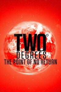 Two Degrees: The Point of No Return (2017)