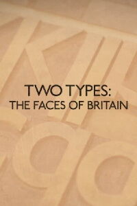 Two Types: The Faces of Britain (2017)