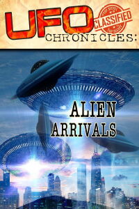 UFO Chronicles: Alien Arrivals (2013)
