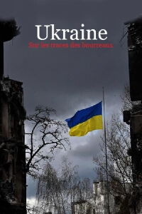 Ukraine - Sur les traces des bourreaux (2023)