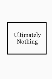 Ultimately Nothing (2023)