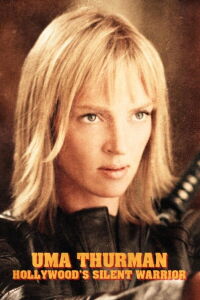 Uma Thurman - Die stille Kämpferin Hollywoods (2024)