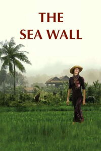 Un barrage contre le Pacifique (The Sea Wall) (2009)