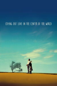Un grito de amor desde el centro del mundo (2004)