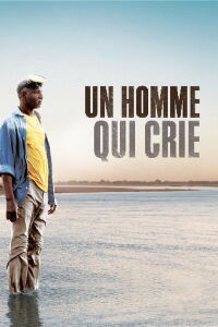 Un homme qui crie (2010)