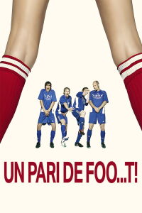 Un pari de foo...t! (2005)