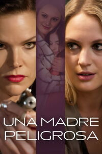 Una madre peligrosa (2017)