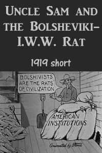 Uncle Sam and the Bolsheviki – I.W.W. Rat (1919)