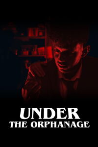 Under The Orphanage (2024)