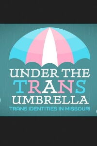 Under the Trans Umbrella: Trans Identities in Missouri (2023)