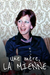 Une mère, la mienne (2021)