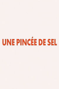 Une Pincée De Sel (2020)