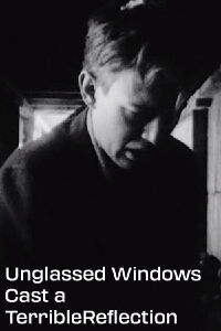 Unglassed Windows Cast a Terrible Reflection (1953)
