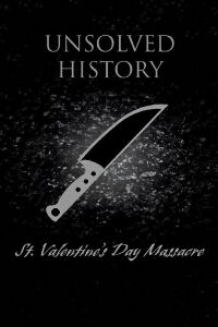 Unsolved History: St. Valentine's Day Massacre (2001)