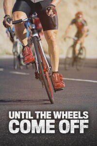 Until the Wheels Come Off (2022)