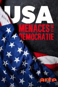 USA - Menaces sur la démocratie (2022)