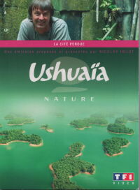 Ushuaia Nature - La cité perdue (2007)