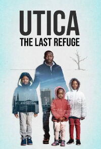 Utica: The Last Refuge (2021)