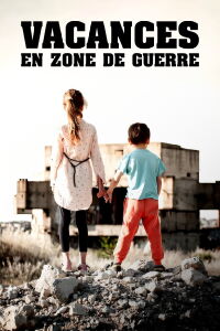 Vacances en zone de guerre (2023)