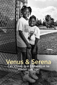 Venus et Serena : Ces icônes que l’Amérique ne voulait pas voir (2023)