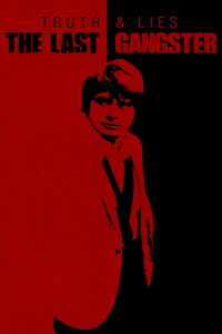 Vérité et mensonges : le dernier gangster (2022)