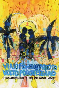 Viajo porque lo necesito, vuelvo porque te amo (2010)
