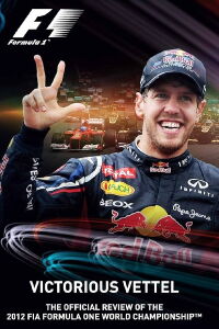 Victorious Vettel: The Official Review Of The 2012 FIA Formula One World Championship (2012)