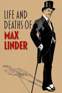 Vie et morts de Max Linder (2026)