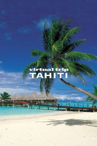 Virtual Trip Tahiti (2011)