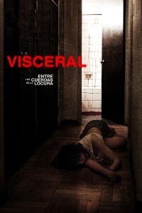 Visceral: Between the Ropes of Madness (2012)