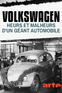 Volkswagen - Heurs et malheurs d'un géant de l'automobile (2018)