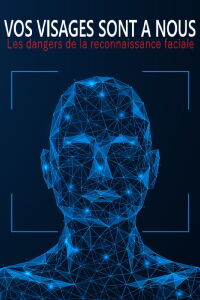 Vos visages sont à nous : les dangers de la reconnaissance faciale (2023)