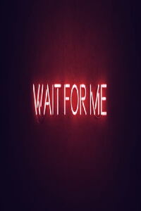 Wait for Me (2017)