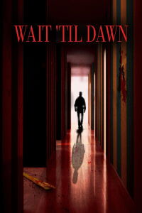 Wait Til Dawn (2025)
