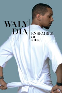 Waly Dia : Ensemble ou rien (2022)
