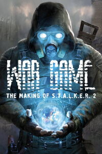 War Game: The Making of S.T.A.L.K.E.R. 2 (2024)