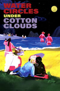 Water Circles Under Cotton Clouds (2023)