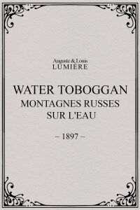 Water toboggan (Montagnes russes sur l'eau) (1897)
