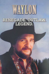 Waylon Jennings: Renegade. Outlaw. Legend. (1990)