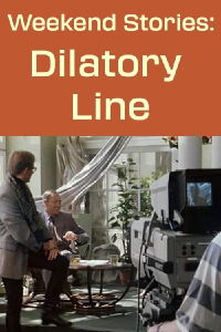 Weekend Stories: Dilatory Line (1998)