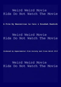 Weird Weird Movie Kids Do Not Watch The Movie (2013)