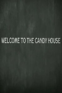 Welcome to the Candy House (2013)