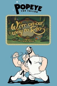 W'ere on our way to Rio (1944)
