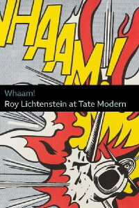 Whaam! Roy Lichtenstein at Tate Modern (2013)